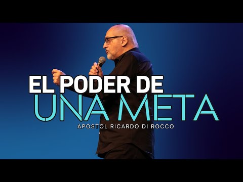 El Poder De Una Meta | Apóstol Ricardo Di Rocco