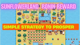 Sunflowerland :Grab Ronin Rewards  || Simple Strategy to Prosper
