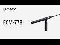 Introducing Shotgun Microphone ECM-778 | Sony | Accessory