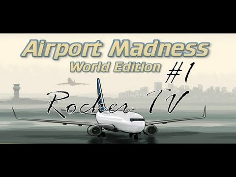 Airport Madness World Edition - Gameplay #1