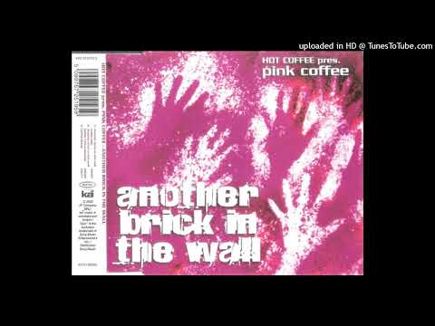 Hot Coffee pres. Pink Coffee - Another Brick In The Wall (Radio Edit) 2002