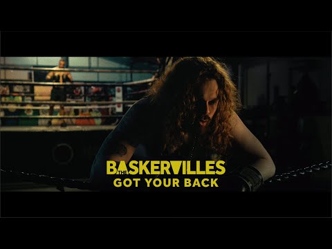 THE BASKERVILLES - GOT YOUR BACK - Official Music Video