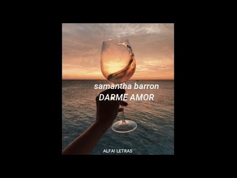 Darme Amor- Samantha Barron (SUBTITULADA ESPAÑOL)