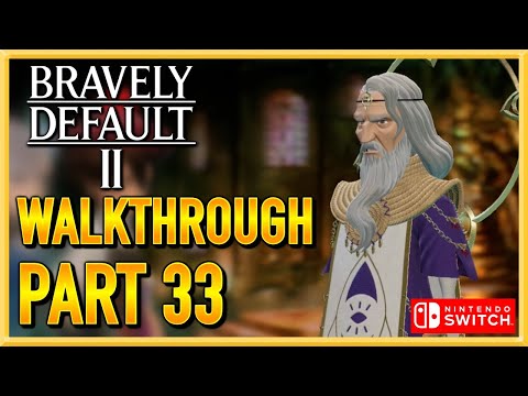 Bravely Default 2 - WALKTHROUGH - PLAYTHROUGH - LET'S PLAY - GAMEPLAY - Part 33