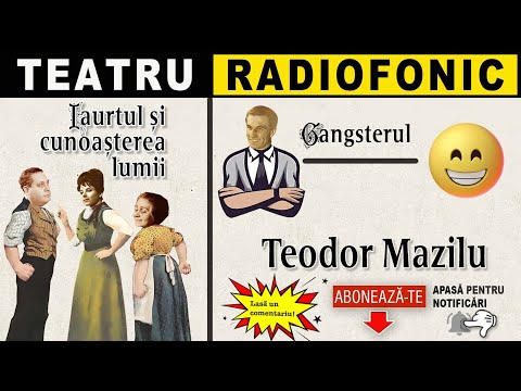 Teodor Mazilu - Iaurtul si cunoasterea lumii + Gangsterul | Teatru radiofonic