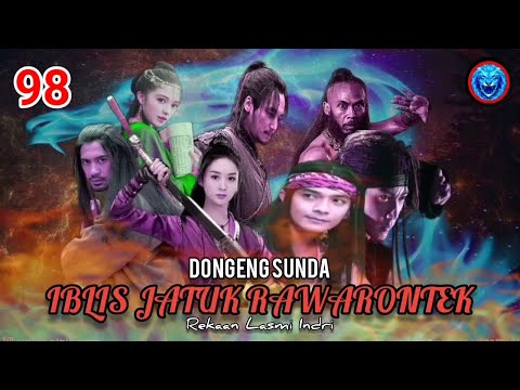 dongeng Iblis Jatuk Rawarontek bagian 98