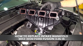 How to Replace Intake Manifold 2013-2020 Ford Fusion 2.0L I4