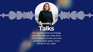 Mobility Talks - Elke Van den Brandt - Sustainable Mobility insights