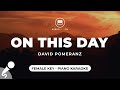 On This Day - David Pomeranz (Female Key - Piano Karaoke)