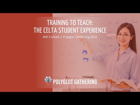 Training to Teach: The CELTA Student Experience - Will Corbett | PG 2022