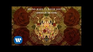 Bruno Mars, David Guetta - Versace On The Floor (Bruno Mars Vs. David Guetta) video