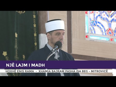 HUTBE | Një lajm i madh - Enis Rama