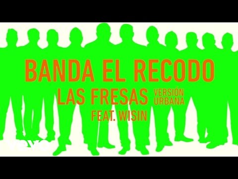 Banda El Recodo De Cruz Lizárraga - Las Fresas (Audio/Version Urban) ft. Wisin