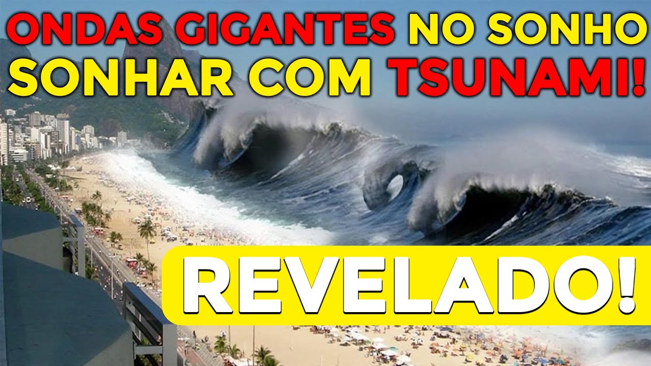 Sonhar com ondas gigantes - sonhar com tsunami: Qual o significado Entenda!