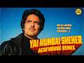 YAI MUMBAI SHEHER Acid House Remix Haadsaa Movie Amit Kumar Akbar Khan DJ Retro Acid