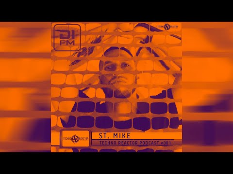 Techno Reactor Podcast #001 - Mixed By  St. Mike