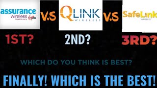 WHICH IS THE BEST! (Assurance, Qlink, OR SafeLink)?!