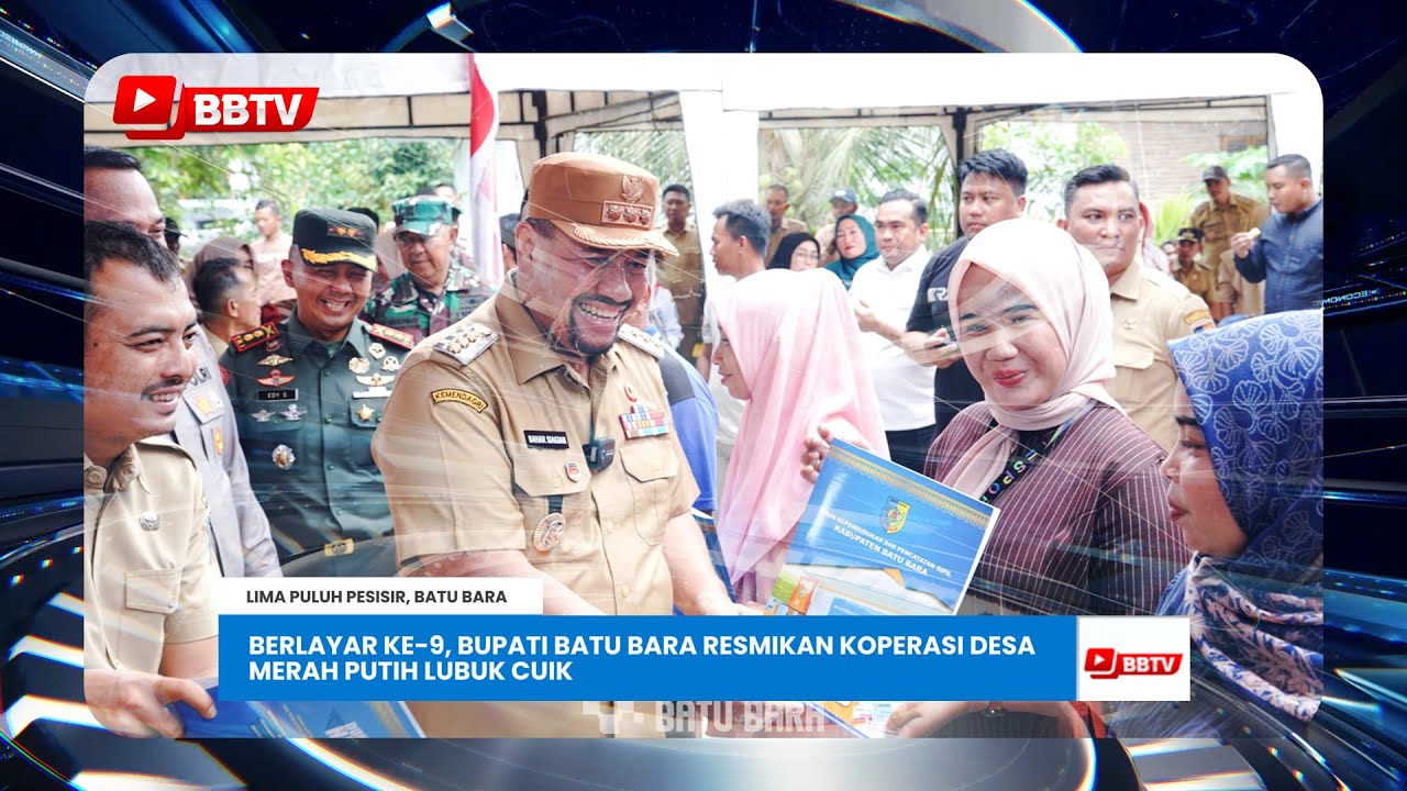 BERLAYAR KE-9, BUPATI BATU BARA RESMIKAN KOPERASI DESA MERAH PUTIH LUBUK CUIK