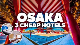3 GOOD AND CHEAP HOTELS IN OSAKA! Great location, close to everything!