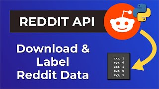 How To Scrape Reddit & Automatically Label Data For NLP Projects | Reddit API Tutorial