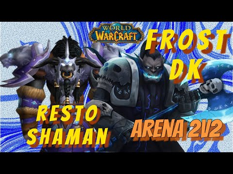 Easy win Frost Arena 2v2 Death Knight Restoration Shaman | World of Warcraft | The War Within