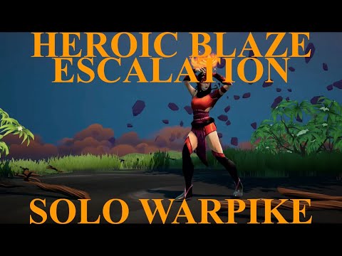 Dauntless- Heroic Blaze Escalations Solo Warpike