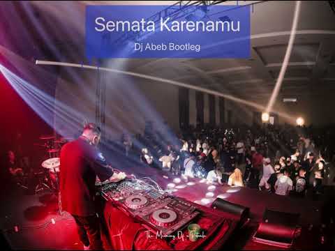 Semata Karenamu (Dj Abeb Bootleg) | Top Indo EDM Remix