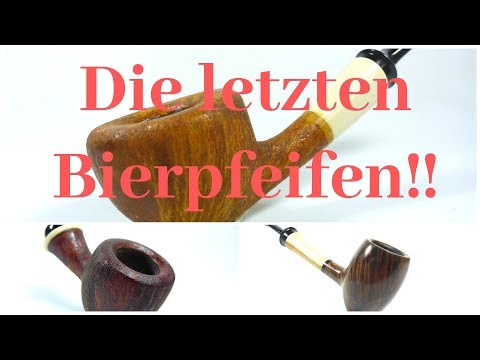 Die letzten Bierpfeifen!!