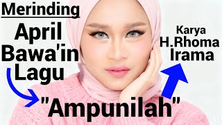 Download lagu AMPUNILAH VERSI APRIL CINCAH - KARYA H.RHOMA IRAMA [MERINDING DENGERNYA GAES.....] mp3