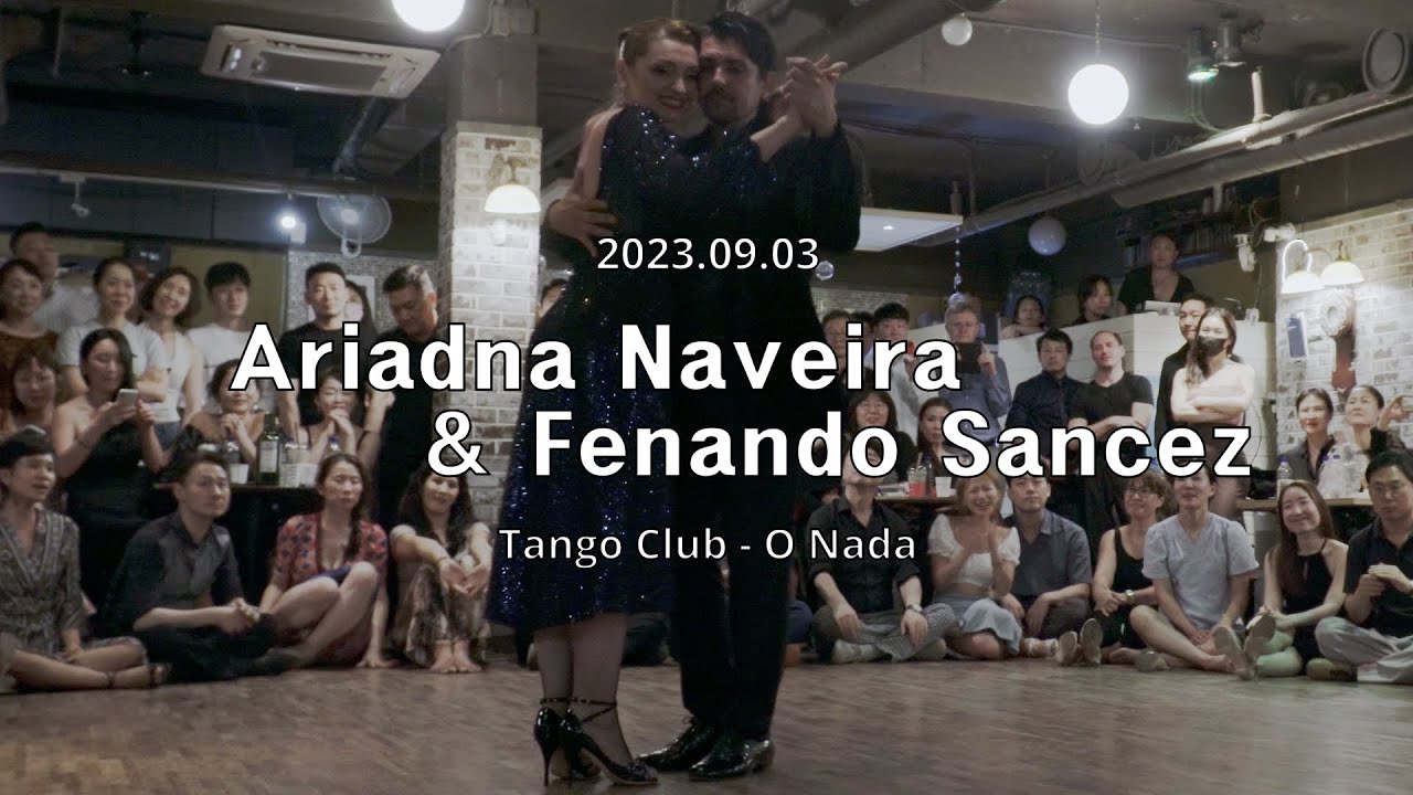 Video thumbnail for [ Milonga ] 2023.09.03 - Ariadna Naveira & Fenando Sancez - Show.No.2