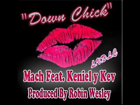 "Down Chick"Mach Feat.Keniel y Kev  LAS VOCES DE LA CALLE