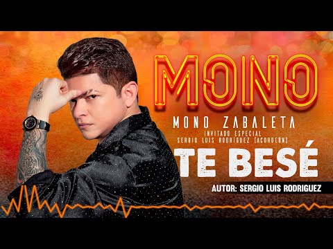 Mono Zabaleta, Sergio Luis Rodríguez - Te Besé (Audio)