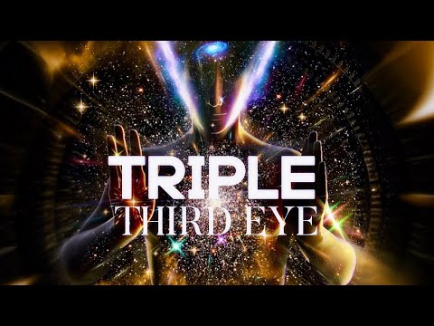 TRIPLE THIRD EYE - Triple Powerful Pineal Gland Activation Now