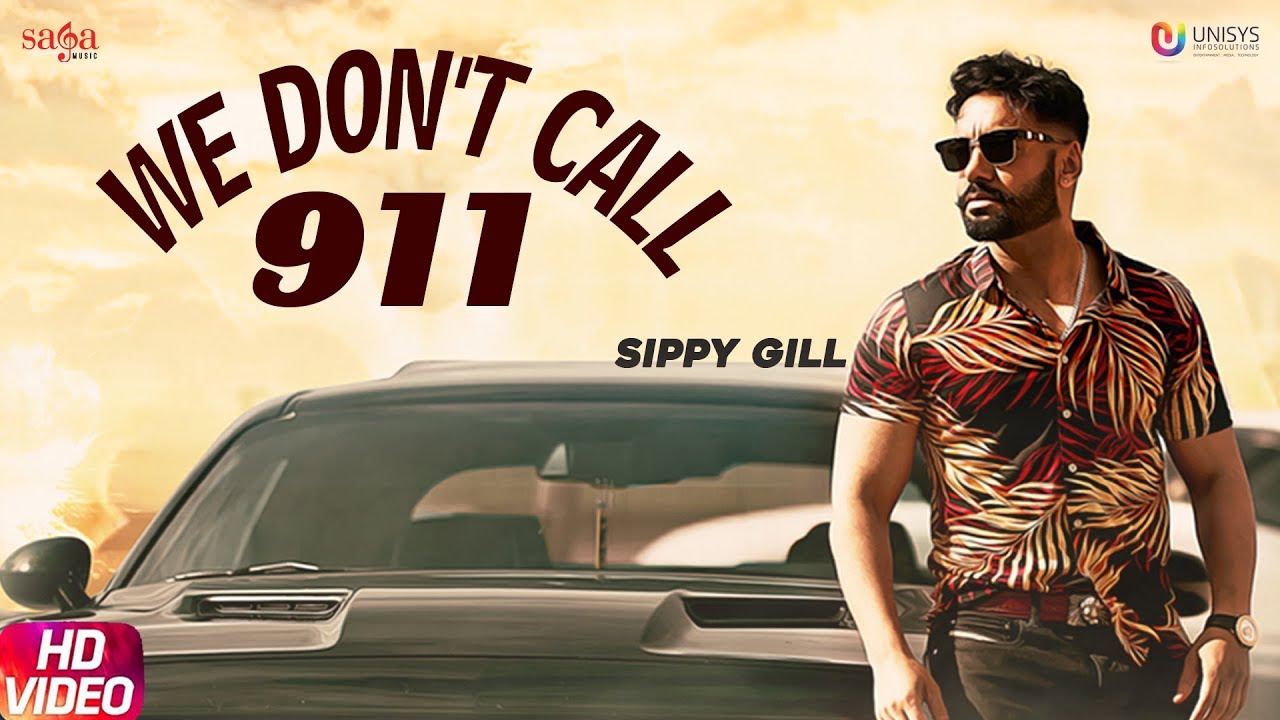We Don’t Call 911 (Title) Lyrics  | We Don’t Call 911 | Sippy Gill | Sippy Gill | DJ Flow