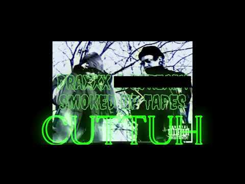 DRAXXX G - CUTTUH (SMOKEDUPTAPES)