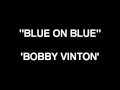 Blue On Blue - Bobby Vinton 