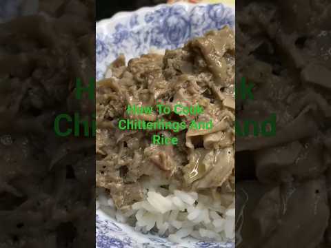 How To Cook Chitterling And Rice