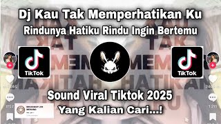 Download lagu DJ KAU TAK MEMPERHATIKAN KU RINDUNYA HATIKU RINDU INGIN BERTEMU - DJ TRENDING TIKTOK 2025 mp3