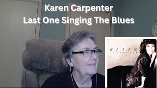 Last One Singing The Blues by Karen Carpenter