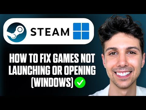 How To Fix Steam Games Not Launching or Opening (Windows) - Full Guide