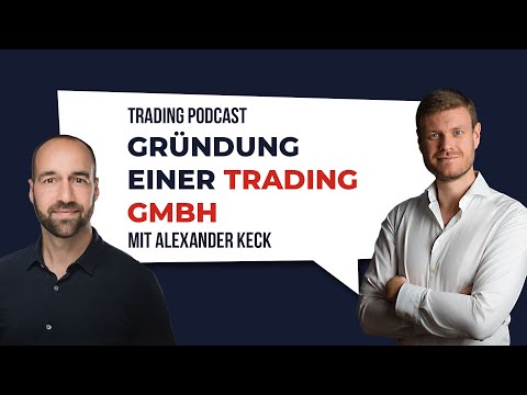 Trading GmbH Gründen | Ja oder Nein? Gast Alexander Keck (Unternehmergold) | Trading Podcast S4 E7