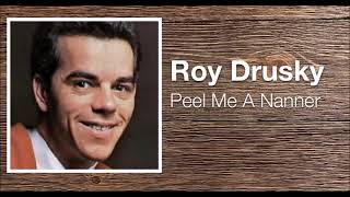 Peel Me A Nanner - Roy Drusky