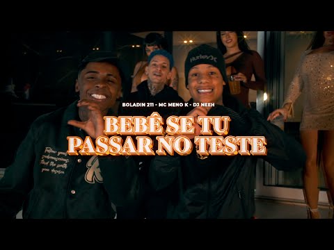 Boladin 211, Meno K - Bebê se tu passar no teste (prod. Dj Neeh)