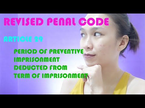 Revised Penal Code - Article 29 (Preventive imprisonment deducted from term of imprisonment)