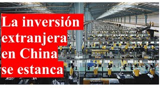 LA INVERSIÓN EXTRANJERA EN CHINA SE ESTANCA