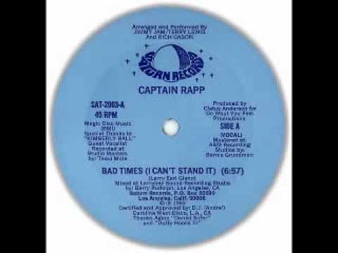 Captain Rapp - Bad Times (I Can't Stand It)