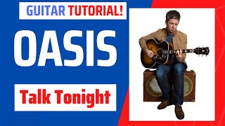 Learn how to play the BEST B-side by Oasis - 'Talk Tonight' - AMAZING acoustic guitar song!