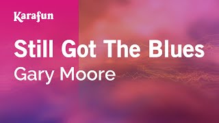 Karaoke Still Got The Blues - Gary Moore *