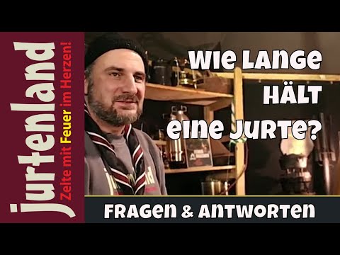 Wie lange hält eine Jurte?  - Jurtenland