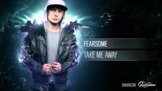 Fearsome - Take Me Away
